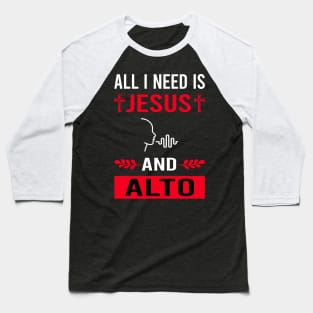 I Need Jesus And Alto Baseball T-Shirt